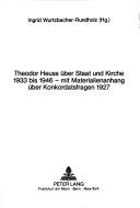 Cover of: Theodor Heuss über Staat und Kirche, 1933 bis 1946: mit Materialienanhang über Konkordatsfragen 1927