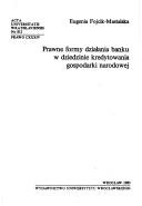 Cover of: Prawne formy działania banku w dziedzinie kredytowania gospodarki narodowej