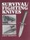 Cover of: Survival/fighting knives