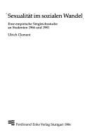 Cover of: Sexualität im sozialen Wandel: eine empirische Vergleichsstudie an Studenten 1966 und 1981