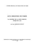 Cover of: Aux origines de Paris: la genèse de la rive droite jusqu'en 1223
