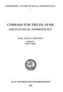 Cover of: Compass for fields afar: essays in social anthropology