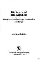 Cover of: Für Vaterland und Republik: Monographie des Nürnberger Schriftstellers Karl Bröger