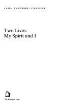 Cover of: Two lives: my spirit and I