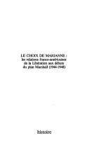 Cover of: Le choix de Marianne: les relations franco-américaines, 1944-1948