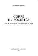 Cover of: Corps et sociétés: essai de sociologie et d'anthropologie du corps