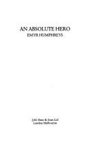 An absolute hero by Emyr Humphreys