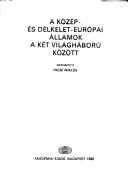 Cover of: A Közép- és délkelet-európai államok a két világháború között