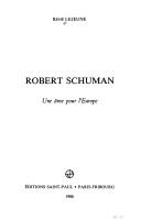 Cover of: Robert Schuman, une âme pour l'Europe by René Lejeune