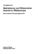 Cover of: Marxismus und Erkenntnistheorie in Westeuropa: eine politische Philosophiegeschichte