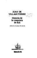 Historia de la conquista de la provincia de el Itza by Juan de Villagutierre Soto-Mayor