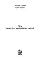 Cover of: OEA, la suerte de una institución regional
