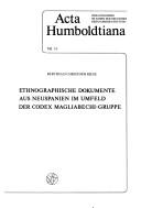 Ethnographische Dokumente aus Neuspanien im Umfeld der Codex Magliabechi-Gruppe by Berthold Riese