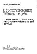 Cover of: Die Verteidigung Westeuropas: Doktrin, Kräftestand, Einsatzplanung : eine Bestandsaufnahme aus Sicht der NATO