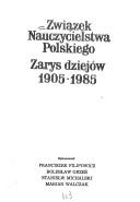 Cover of: Związek Nauczycielstwa Polskiego: zarys dziejów 1905-1985