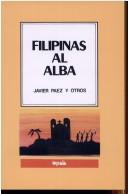 Cover of: Filipinas al alba: historia de una lucha de liberación