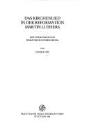 Cover of: Das Kirchenlied in der Reformation Martin Luthers by Patrice Veit