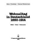 Cover of: Wohnalltag in Deutschland, 1850-1914: Bilder, Daten, Dokumente