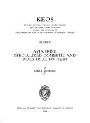 Cover of: Keos: results of excavations conducted by theUniversity of Cincinnati under the auspices of the American School of Classical Studies at Athens. : specialized domestic and industrial pottery