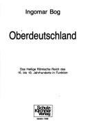 Cover of: Oberdeutschland: das Heilige Römische Reich des 16. bis 18. Jahrhunderts in Funktion