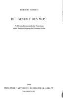 Cover of: Die Gestalt des Mose: Probleme alttestamentlicher Forschung unter Berücksichtigung der Pentateuchkrise