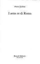 Cover of: I sette re di Roma by Pietro Zullino