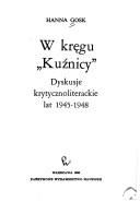 Cover of: W kręgu "Kuźnicy": dyskusje krytycznoliterackie lat 1945-1948