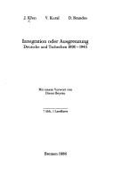 Cover of: Integration oder Ausgrenzung: Deutsche und Tschechen, 1890-1945