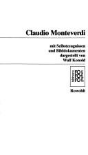 Cover of: Claudio Monteverdi: mit Selbstzeugnissen und Bilddokumenten