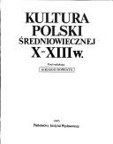 Cover of: Kultura Polski średniowiecznej X-XIII w.