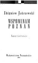 Cover of: Wspominam Poznań: fakty i refleksje