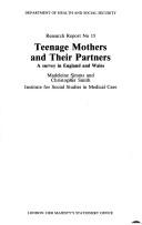 Cover of: Teenage mothers and their partners: a survey in England and Wales