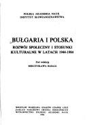 Cover of: Bułgaria i Polska: rozwój społeczny i stosunki kulturalne w latach 1944-1984