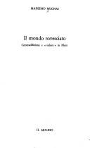 Cover of: Il mondo rovesciato: contraddizione e "valore" in Marx