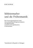 Cover of: Schleiermacher und die Frühromantik: eine literaturgeschichtliche Studie zum romantischen Religionsverständnis und Menschenbild am Ende des 18. Jahrhunderts in Deutschland
