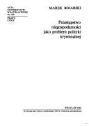 Cover of: Przestępstwo niegospodarności jako problem polityki kryminalnej by Marek Bojarski