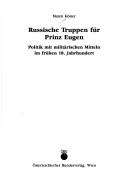Cover of: Russische Truppen für Prinz Eugen: Politik mit militärischen Mitteln im frühen 18. Jahrhundert