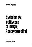 Cover of: Świadomość polityczna w Drugiej Rzeczypospolitej by Roman Wapiński