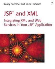 Cover of: JSP(TM) and XML: Integrating XML and Web Services in Your JSP Application