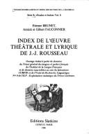 Cover of: Index de l'œuvre théâtrale et lyrique de J.-J. Rousseau by Étienne Brunet