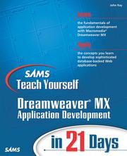 Cover of: Sams Teach Yourself Dreamweaver MX Application Development in 21 Days by John Ray