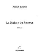 Cover of: La maison du remous by Nicole Houde