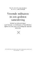 Cover of: Vreemde militairen in een gesloten samenleving: invloed van inkwartieringen op de bestaans- en leefsituatie in Noord-Brabant tijdens de eerste jaren van de Belgische Opstand 1830-1834