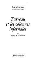 Turreau et les colonnes infernales, ou, L'échec de la violence by Elie Fournier