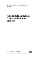 Cover of: Historia de la agricultura by Teresa Rojas Rabiela, William T. Sanders, editores.