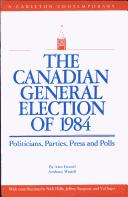 Cover of: The Canadian general election of 1984 by Alan Stewart Frizzell