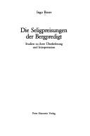 Cover of: Die Seligpreisungen der Bergpredigt: Studien zu ihrer Überlieferung und Interpretation
