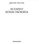 Cover of: Budapest római öröksége by Anna Kaiser