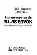Cover of: Las memorias de Blas Pavón: de los últimos virreyes al primer don Porfirio