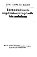 Cover of: Társadalmunk ingázói, az ingázók társadalma